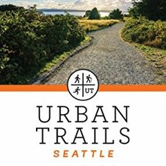DOWNLOAD EBOOK 💖 Urban Trails Seattle: Shoreline, Renton, Kent, Vashon Island by  Cr