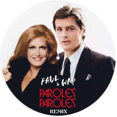 Dalida, Alain Delon - Paroles, Paroles (Faul & Wad Remix) *** DOWNLOAD FOR EXTENDED MIX ***
