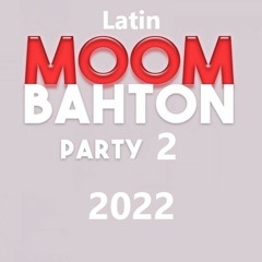 Latin - Moombahton Party  MixTape2 2022 (100bpm - 1A)