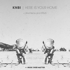 KNBI - Here Is Your Home(Vlind Remix)[Exclusive on RCRDSHP]