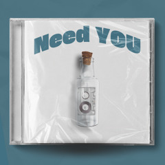 Need You