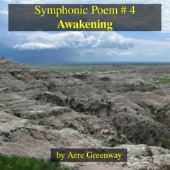 Symphonic Poem # 4 - Awakening