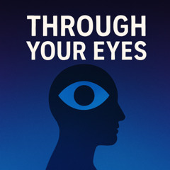 Through Your Eyes