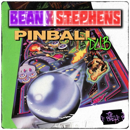 Bean x stephens - Pinball Dub (OUT NOW)