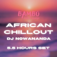 African Chillout - 5 hours | Bambu Hut, Koh PhaNgan