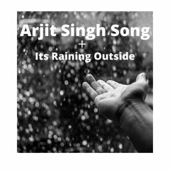 Arjit Singh Songs Playing And Its Raining Outside    Sad Song    Best Of Arjit Singh    LOFIX(128k)