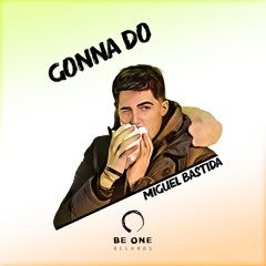 Miguel Bastida - Gonna Do (Radio Mix)