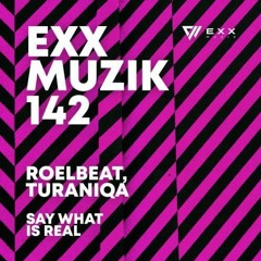 RoelBeat & Turaniqa - Say What Is Real (Original Mix)