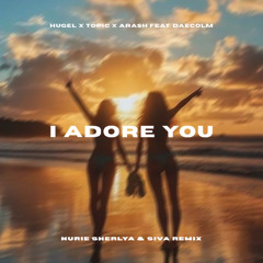 I Adore You (Nurie Sherlya & Siva Remix) [Filtered]