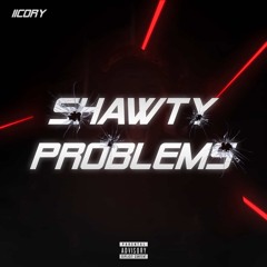 llcory - shawtyproblems [Hosted by IGB + DJ GREN8DE]