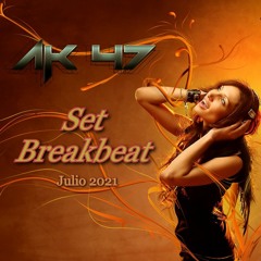 AK47 - Set Breakbeat - Julio 2021