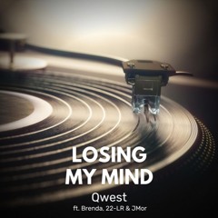 Losing My Mind (FT. Qwest, Brenda Sandoval & 22 - LR)