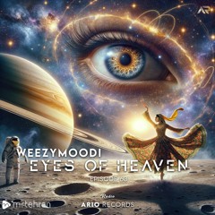 Eyes of heaven EP 63 "Weezymoodi" ArioSession 129