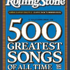 ((Ebook)) ⚡ Selections from Rolling Stone Magazine's 500 Greatest Songs of All Time: Guitar Classi