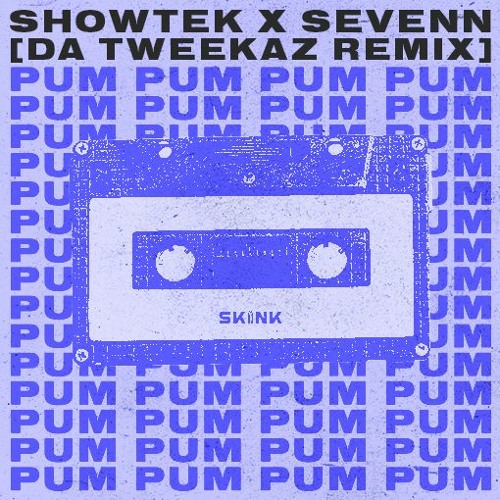 Showtek & Sevenn - Pum Pum  (Da Tweekaz Remix)