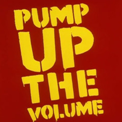pump up the volume