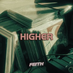 HIGHER | HIP HOP SAMPLE TYPE BEAT @FEITH