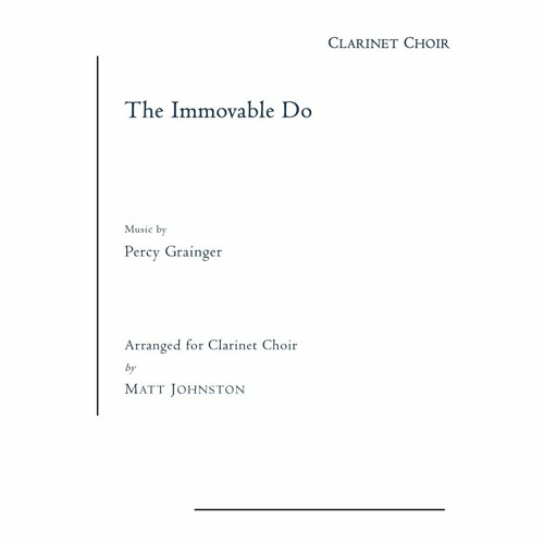 Percy Grainger - The Immovable Do for Clarinet Choir (arr. Matt Johnston)