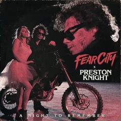Fearcity X Preston Knight • A Night To Remember