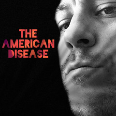 The American Disease