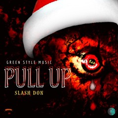 Pull Up By Slash Don Prod By Jah-Known