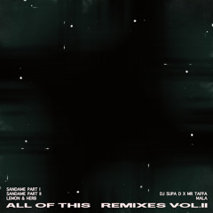 All of This (SANDAME Remix Part 1)