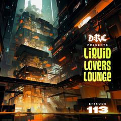 Liquid Lovers Lounge (EP113|SEPT02|2023)