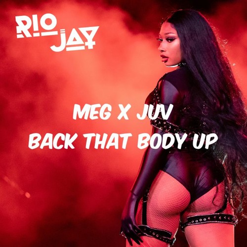 Back That Body Up - Meg Thee Stallion x Juvenile (Ri Mix)  || @MsRioJay
