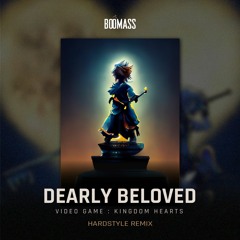 Dearly Beloved - Kingdom Hearts | Hardstyle Edit