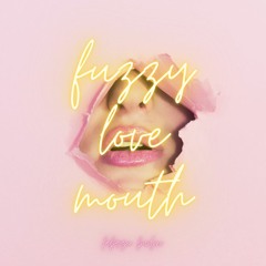 Fuzzy Love Mouth