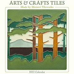 [ACCESS] PDF EBOOK EPUB KINDLE Arts & Crafts Tiles 2022 Mini Wall Calendar by  Pomegr