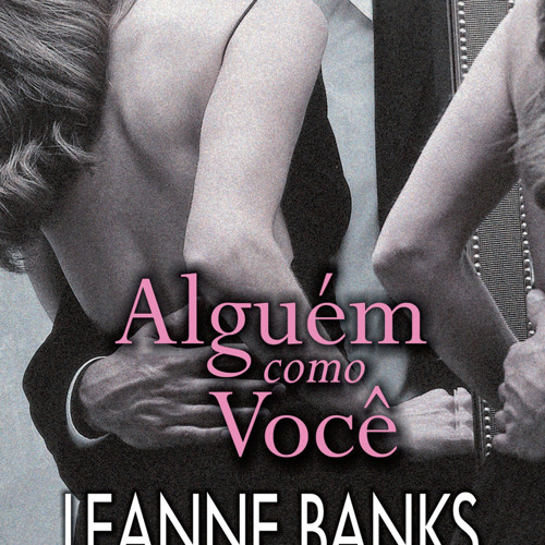 [Read] Online Alguém como Você BY : Leanne Banks