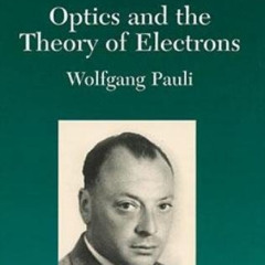 [Download] PDF 💖 Optics and the Theory of Electrons: Volume 2 of Pauli Lectures on P