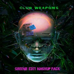 Club Weapons V1 - GreenB Edit/Mashup Pack