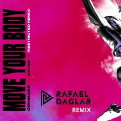 Öwnboss, Sevek - Move Your Body (Rafael Daglar Remix)