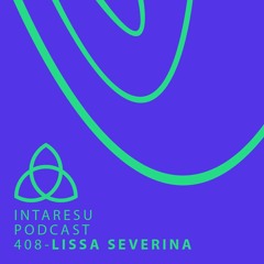 Intaresu Podcast 408 - Lissa Severina