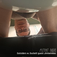 Outsiders w. Duckett guest Jimiwinkles [12.02.2024]