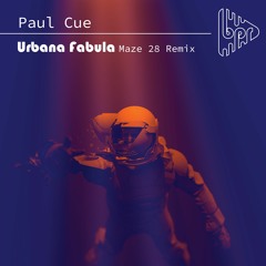Paul Cue - Urbana Fabula (Maze 28 Remix)