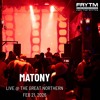 Matony - FRYTM - The Great Northern, 2026-02-21