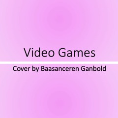 Video Games (Cover)