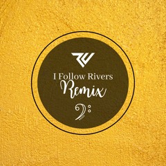 I Follow Rivers (Remix)