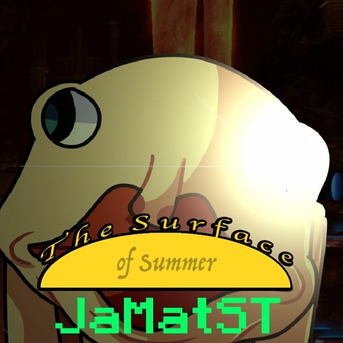 [The Surface of Summer] JaMatST
