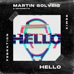 Martin Solveig - HELLO (FEBRATION REMIX) [FREE]
