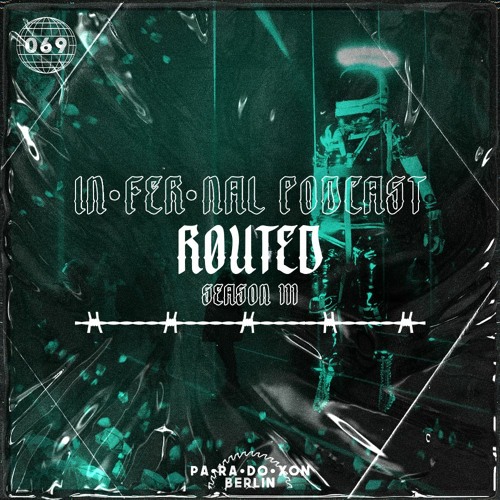 IN•FER•NAL PODCAST #69 - RØUTED