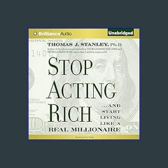Download Ebook 🌟 Stop Acting Rich: And Start Living Like a Real Millionaire eBook PDF