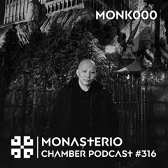 Monasterio Chamber Podcast #316 MONK000