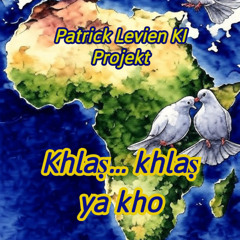 Khlaṣ ya kho – Khlaṣ   Maghreb Version - Patrick Levien KI Projekt