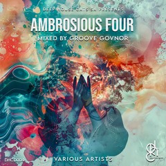 #DHCD004: Ambrosious Four - Mixed By Groove Govnor