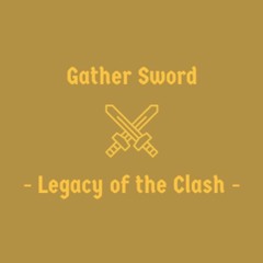 Gather Sword - World Exploration Theme -