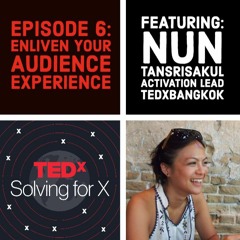 Enliven your audience experience — Nun Tansrisakul, TEDxBangkok